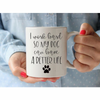 I Work Hard So My Dog Can Have a Better Life Mug - 15oz