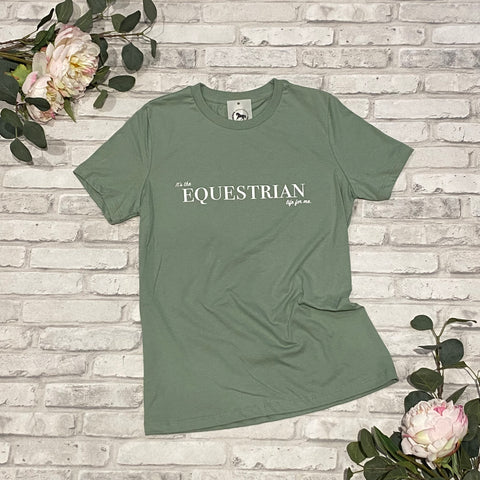 It's The Equestrian Life for Me T-Shirt - Sage